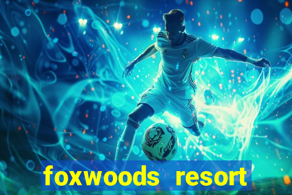 foxwoods resort casino hotels