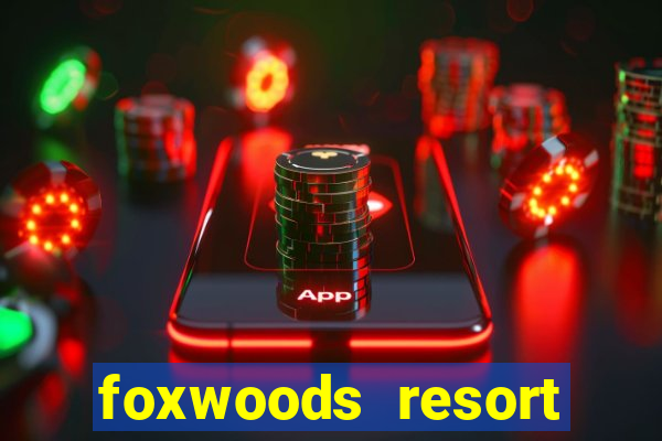 foxwoods resort casino hotels