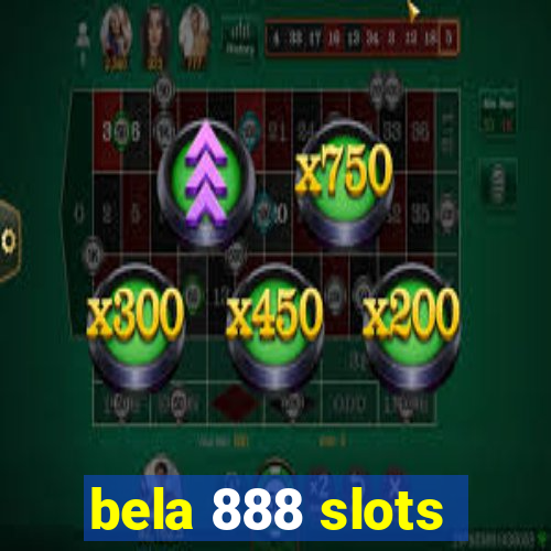 bela 888 slots