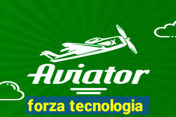 forza tecnologia