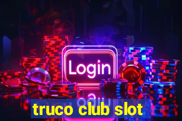 truco club slot