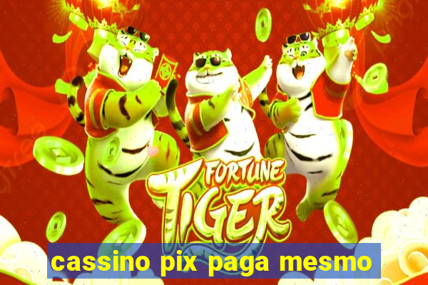 cassino pix paga mesmo