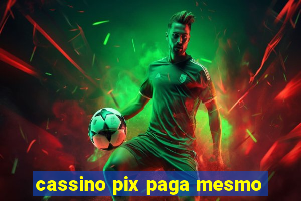 cassino pix paga mesmo