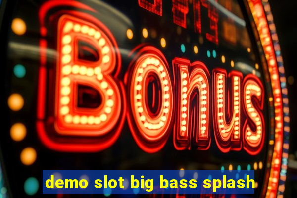 demo slot big bass splash