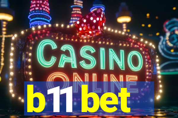 b11 bet