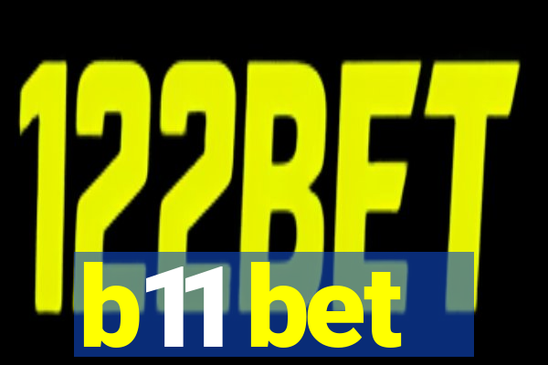 b11 bet