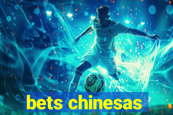 bets chinesas