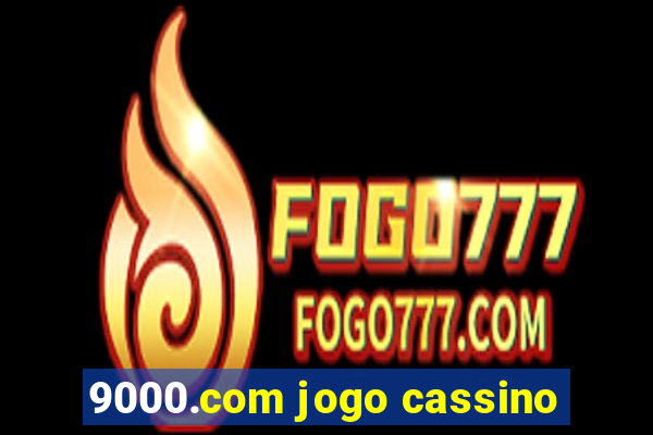 9000.com jogo cassino