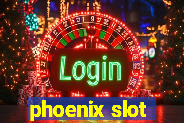 phoenix slot