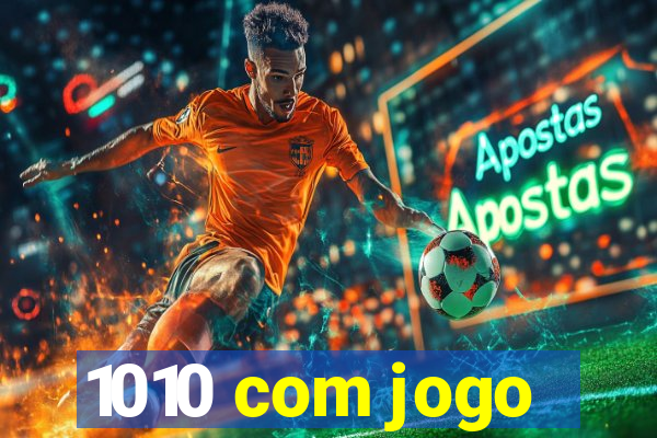 1010 com jogo