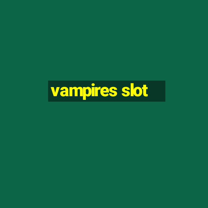 vampires slot