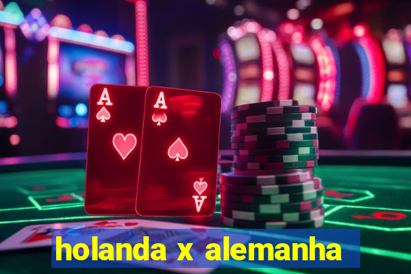 holanda x alemanha