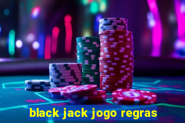 black jack jogo regras