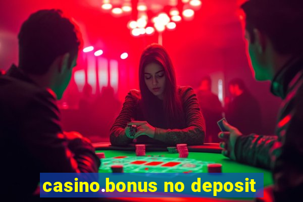 casino.bonus no deposit