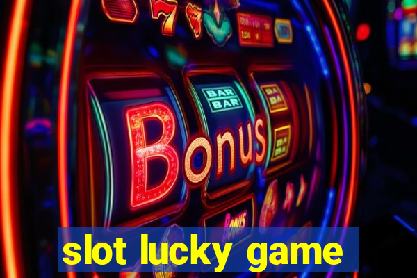 slot lucky game