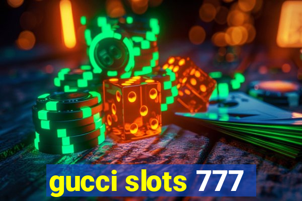 gucci slots 777