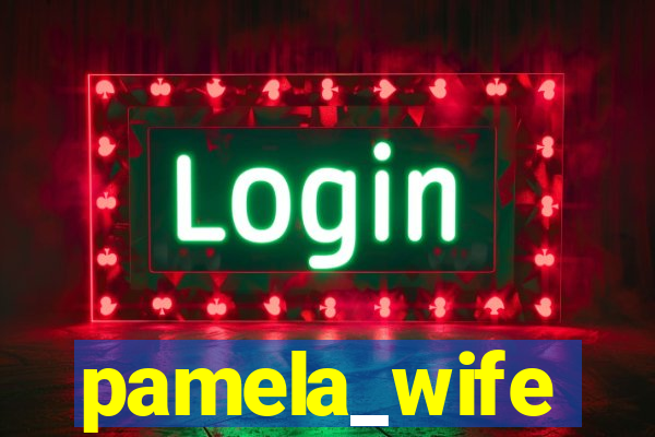 pamela_wife