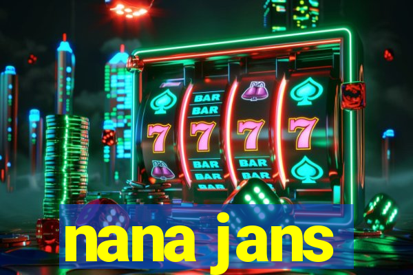 nana jans