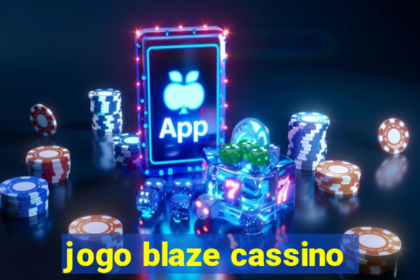 jogo blaze cassino