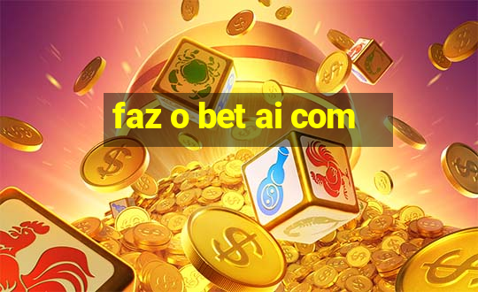 faz o bet ai com