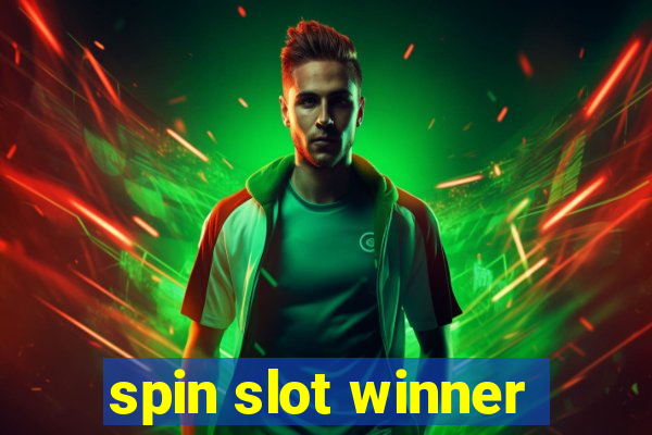 spin slot winner