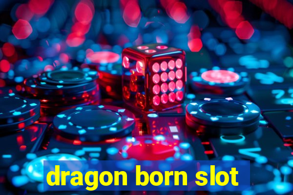 dragon born slot