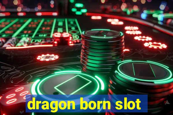 dragon born slot