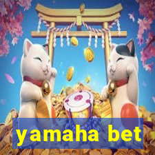 yamaha bet