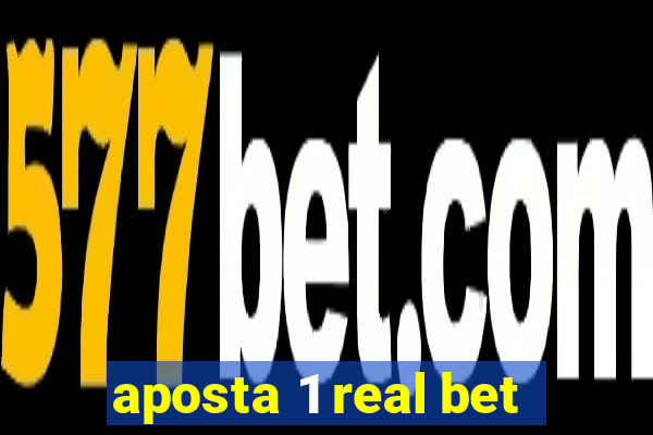 aposta 1 real bet