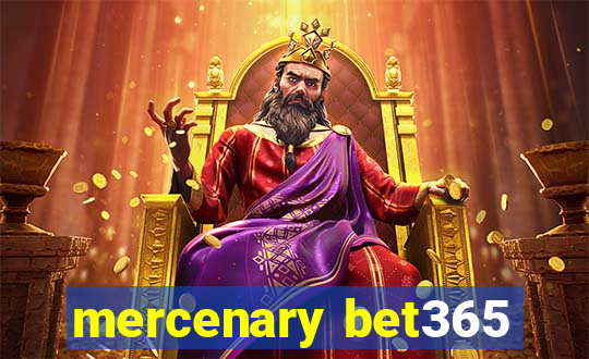 mercenary bet365