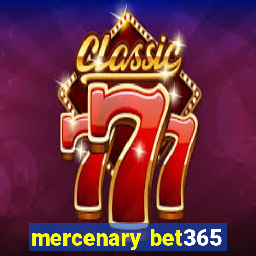 mercenary bet365