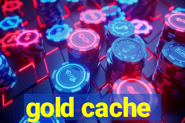 gold cache