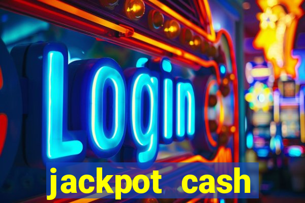 jackpot cash slots-jogos de cassino