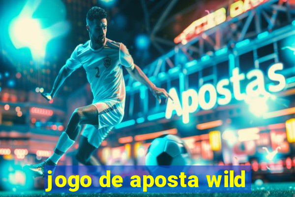 jogo de aposta wild