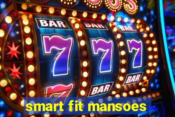 smart fit mansoes