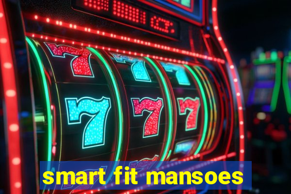 smart fit mansoes