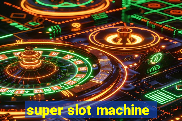 super slot machine