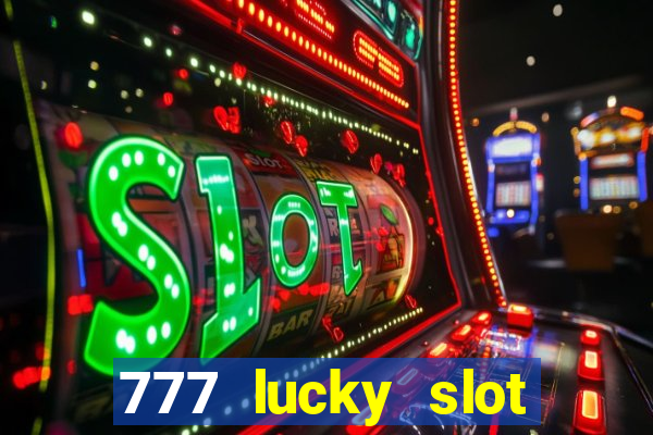 777 lucky slot online casino