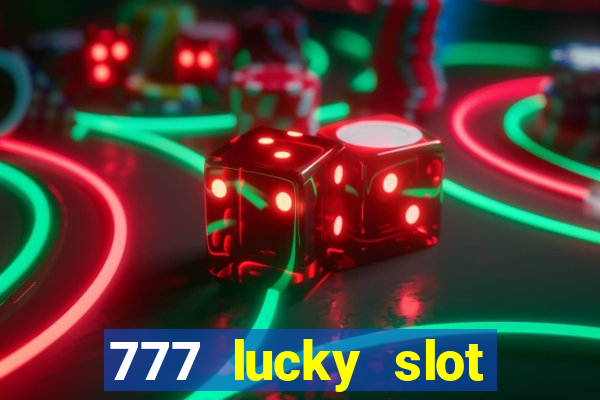 777 lucky slot online casino