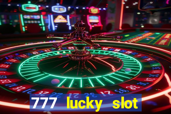 777 lucky slot online casino