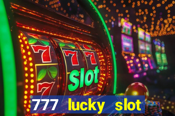 777 lucky slot online casino