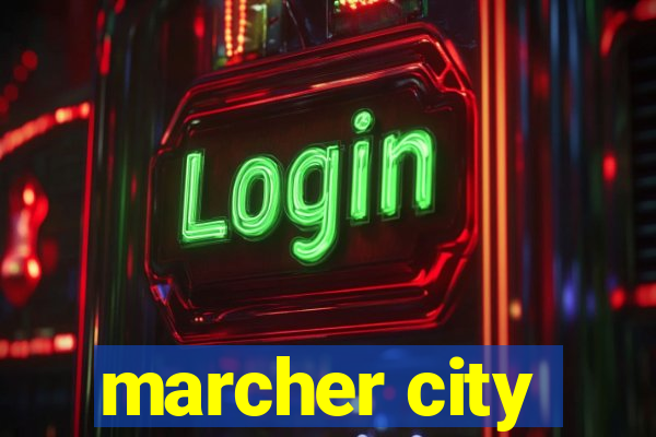 marcher city