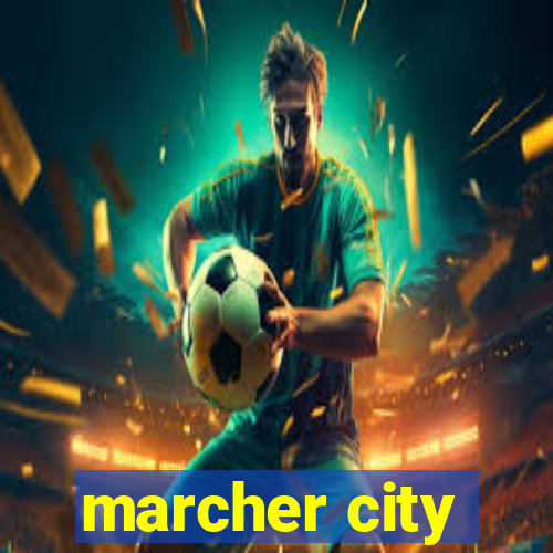 marcher city