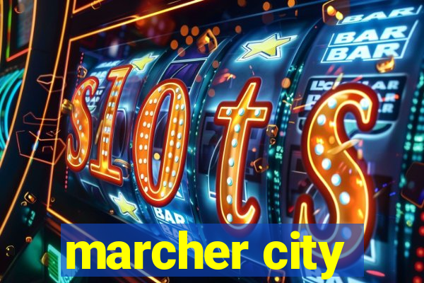 marcher city