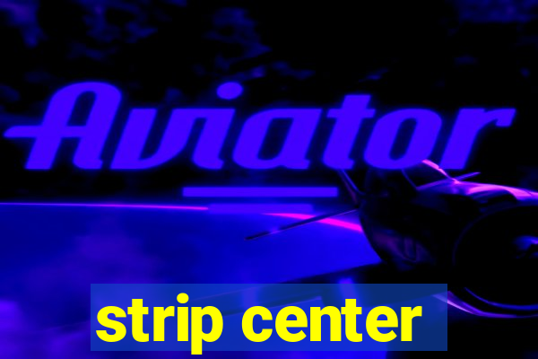 strip center