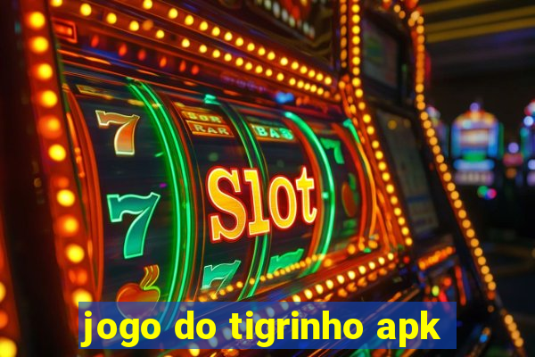 jogo do tigrinho apk