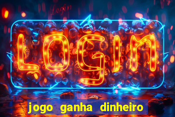 jogo ganha dinheiro sem depositar