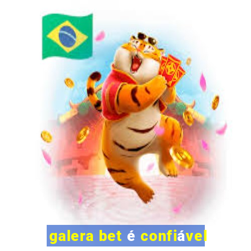 galera bet é confiável