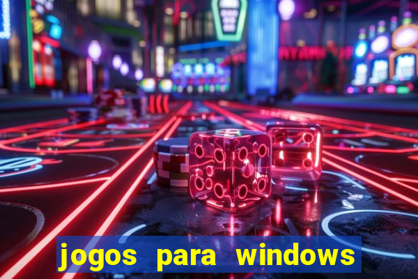 jogos para windows 7 download