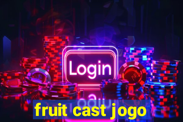 fruit cast jogo